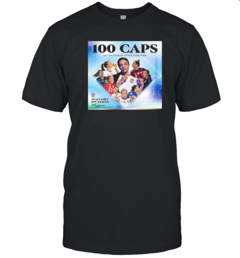 Mallory Swanson 100 Caps 44Th Player In USWNT History Signature T-Shirt