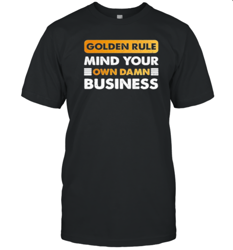 Tim Walz Golden Rule Mind Your Own Damn Business T- Classic Men's T-shirt