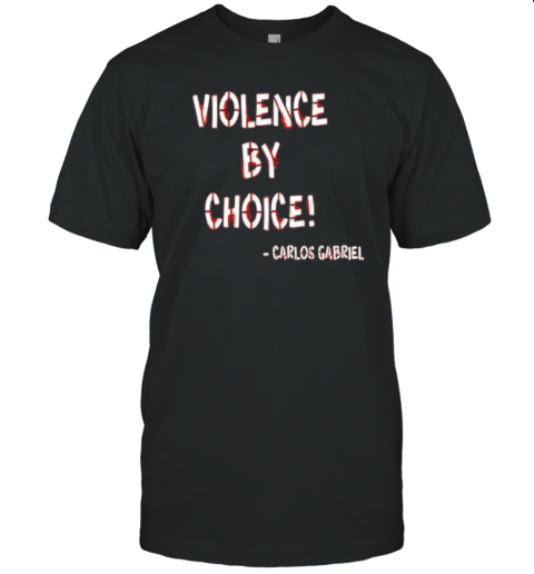 Violence By Choice Carlos Gabriel T- Classic Men's T-shirt