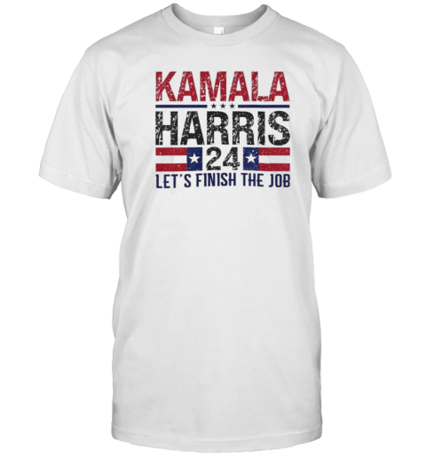 Kamala Harris Let’S Finish The Job 2024 America Vote Woman T-Shirt