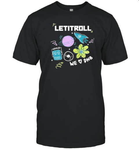 Let It Roll Happy We Love DNB Beatworx T-Shirt