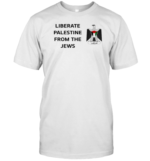 Liberate Palestine From The Jews T-Shirt