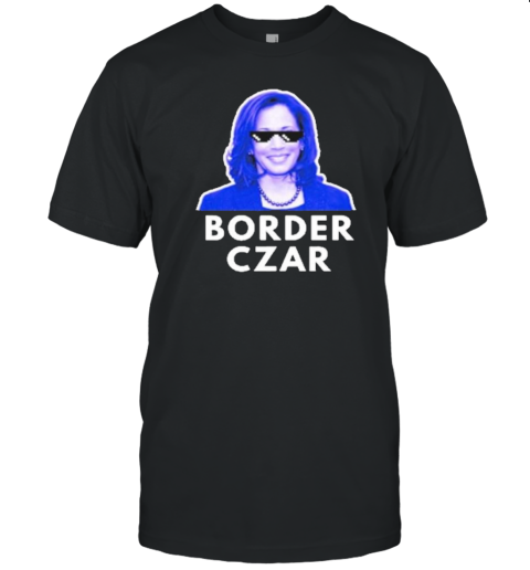 Official Border Czar Kamala Harris 2024 T-Shirt