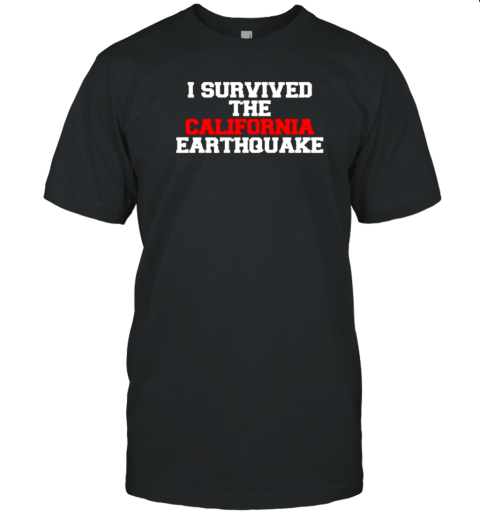 Official I Survived The Los Angeles, California Earthquake 2024 T-Shirt