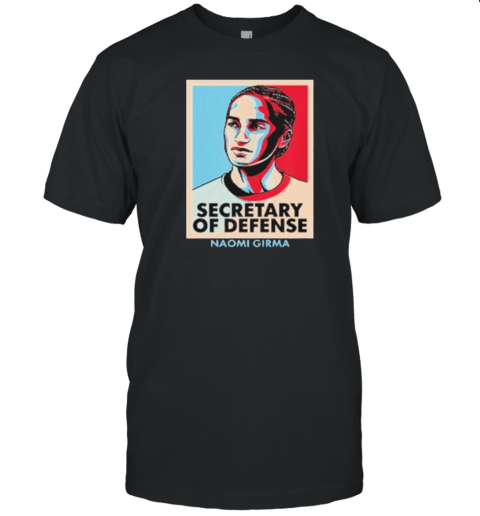 Official Naomi Girma Hope Secretary Of Defense T-Shirt