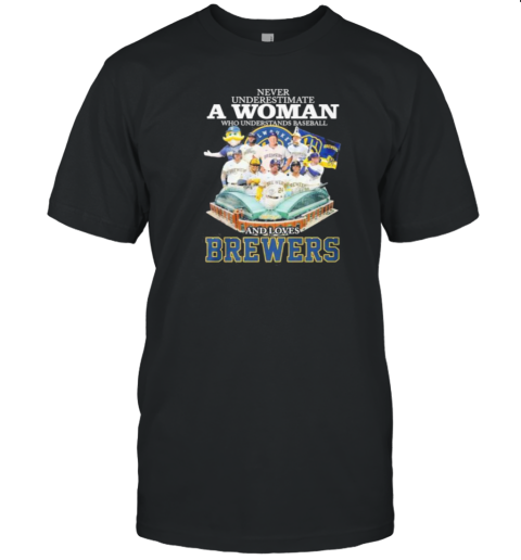 Official Never Underestimate A Woman Who Understands Baseball And Loves Milwaukee Brewers 2024 Signatures T-Shirt