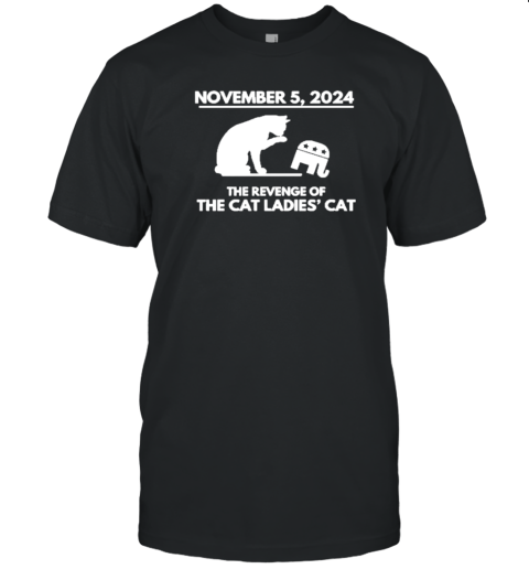 Official November 5 2024 The Revenge Of The Cat Ladies Cats Kamala Harris T-Shirt