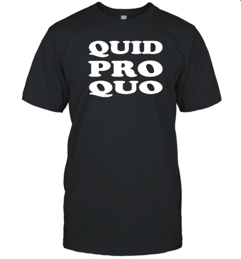 Official Quid Pro Quo Phrase T-Shirt