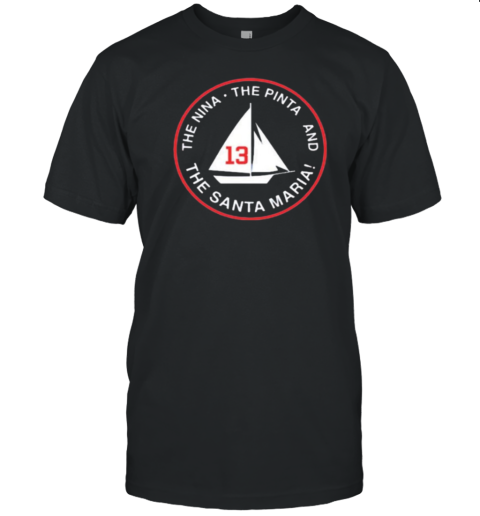 The Nina The Pinta And The Santa Maria T-Shirt