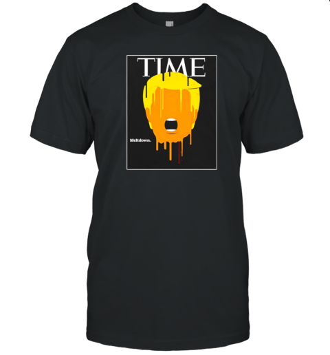 Donald Trump Time Meltdown T-Shirt