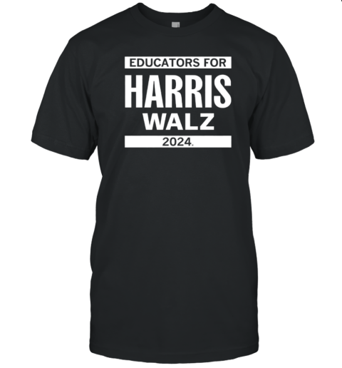 Educators For Harris Walz 2024 T-Shirt