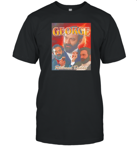 George Railroad Daddy T-Shirt