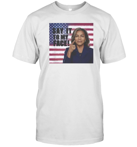 Kamala Harris Jenny Blaze Designs Say It To My Face T-Shirt