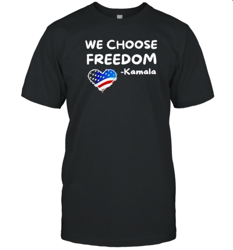 Kamala Harris We Choose Freedom T-Shirt