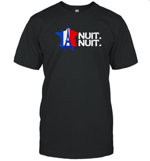 Nuit Nuit Night Night French Words Paris Tower Tour Eiffel 2024 T-Shirt