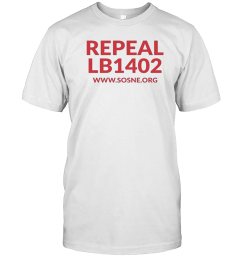 Repeal Lb1420 Www.Sosne.Org T-Shirt