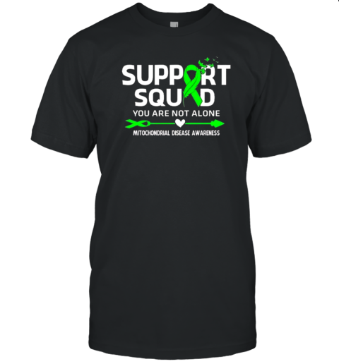 Support Squad You Are Not Alone Mitochondrial Disease Awareness T-Shirt