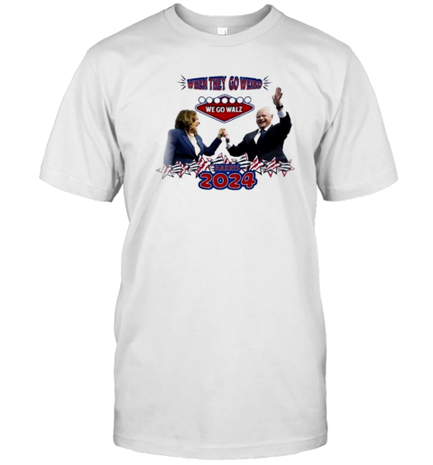 When They Go Weird We Go Walz Kamala Harris And Tim Walz 2024 T-Shirt