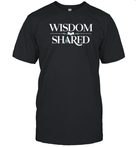 Wisdom Shared The Legacy Of Knowledge T-Shirt