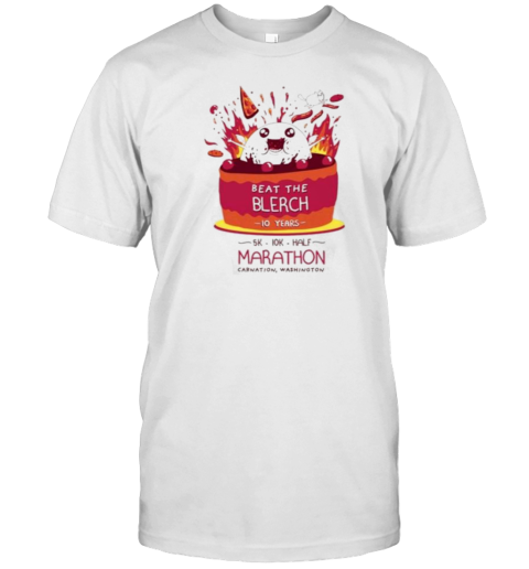 Beat The Blerch 10 Years Marathon Carnation Washington T-Shirt