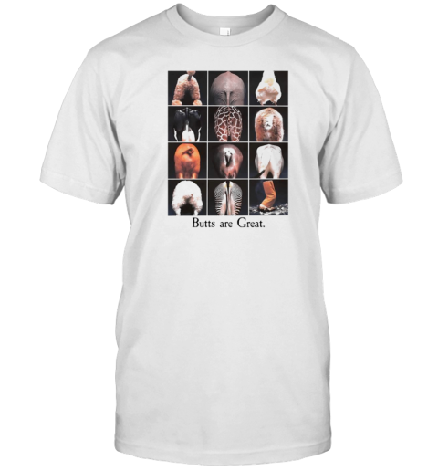 Butts Are Great T-Shirt