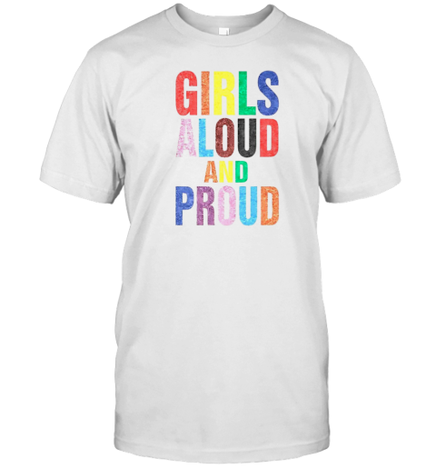 Girls Aloud And Proud Pride 2024 T-Shirt