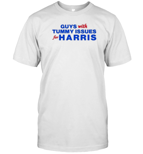 Guys With Tummy Issues For Kamala Harris HARRIS WALZ 2024 T-Shirt