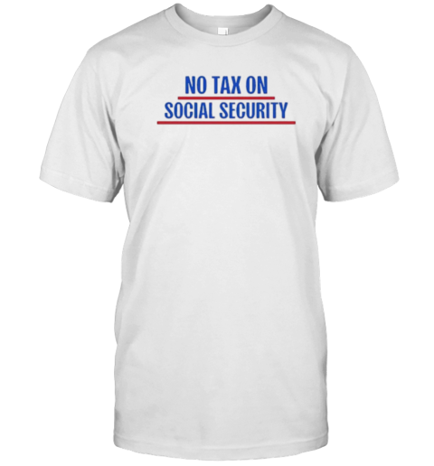 NO TAX ON SOCIAL SECURITY TRUMP VANCE 2024 T-Shirt