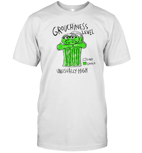 Oscar The Grouch Grouchiness Level Unusually High T-Shirt