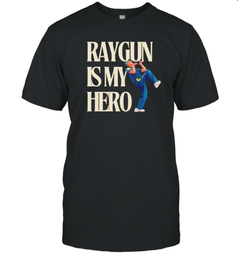 Raygun Is My Hero T-Shirt