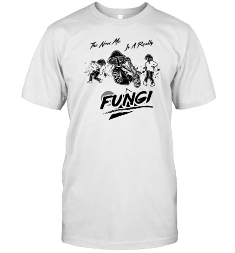 The New Me Is A Really Fung T-Shirt