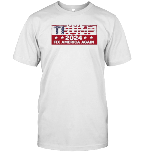 Donald Trump 2024 Fix America Again Vote Man T-Shirt