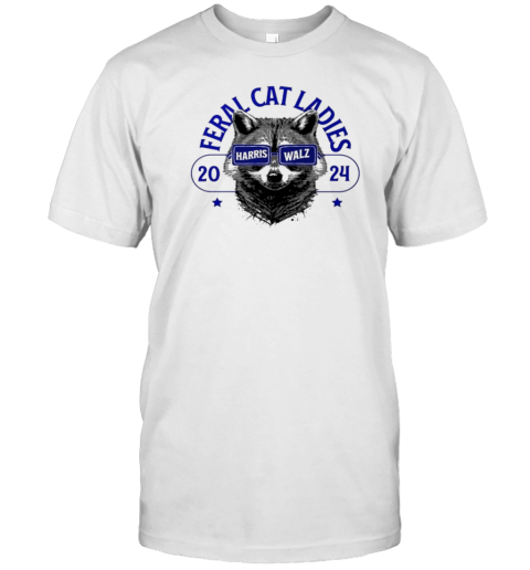 Feral Cat Ladies For Harris Walz 2024 Cat Ladies Vote T-Shirt