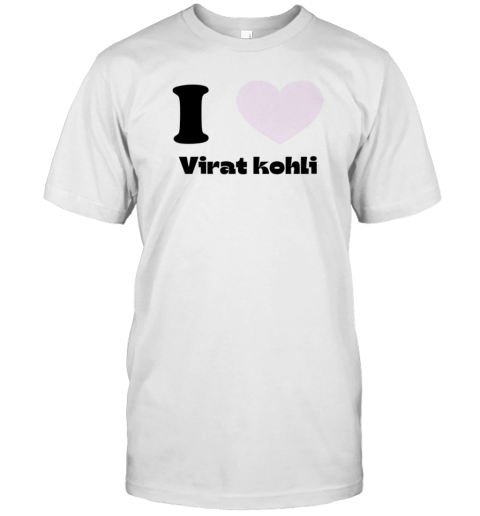 I Love Virat Kohli T-Shirt