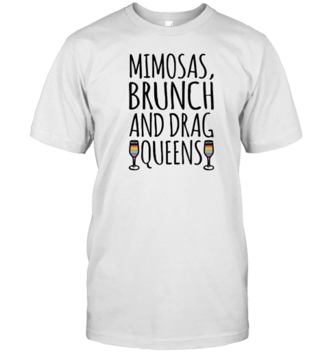 Mimosas Brunch And Drag Queens T-Shirt