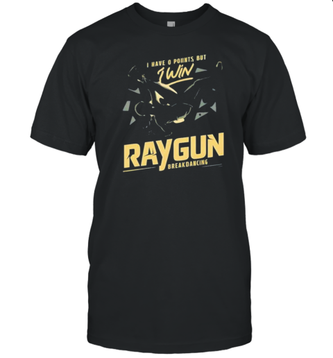 Olympic I Have O Poiints But I Win Raygun Breakdancing T-Shirt