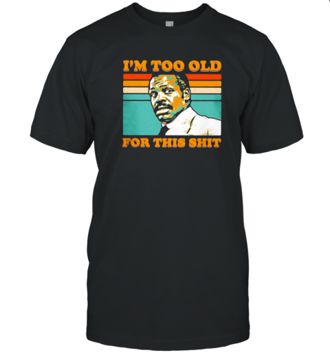 Roger Murtaugh I'M Too Old For This Shit Vintage T-Shirt