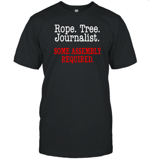 Rope Tree Journalist Some Assembly Required T-Shirt