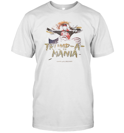 Rump A Mania Runnin Wild Brother Patriotic Trump Hogan Usa America T-Shirt