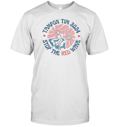 Tampon Tim 2024 Stop The Red Wave T-Shirt