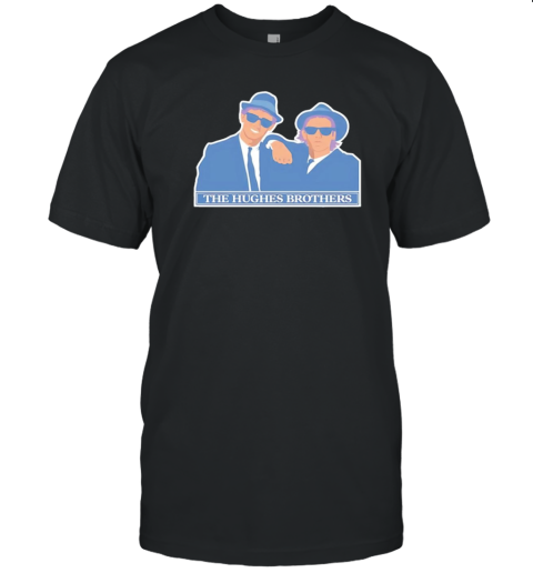 The Hughes Brothers T-Shirt