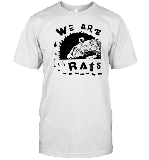 We Are The Rats T-Shirt