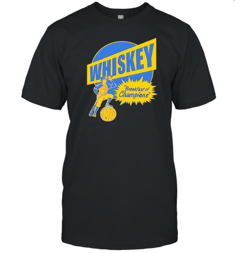 Whiskey Breakfast Of Champions T-Shirt