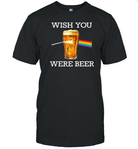 Wish You Were Beer T- Classic Men's T-shirt