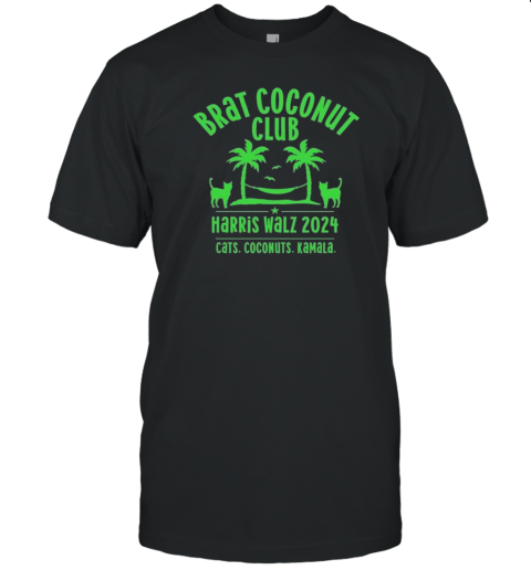 Brat Coconut Club Harris Walz 2024 Cats Coconuts Kamala T-Shirt