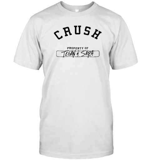 Curush Property Of Tegan Sara Crush Ringer T-Shirt