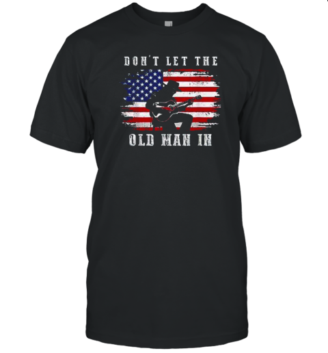 Don'T Let The Old Man In Vintage American Flag New T-Shirt