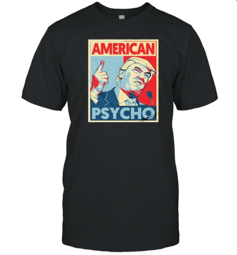 Donald Trump America Psycho Election I'M Speaking T-Shirt