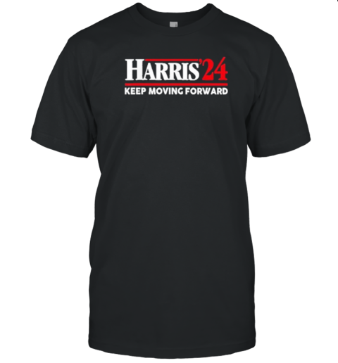 Kamala Harris 2024 Keep Moving Forward T-Shirt