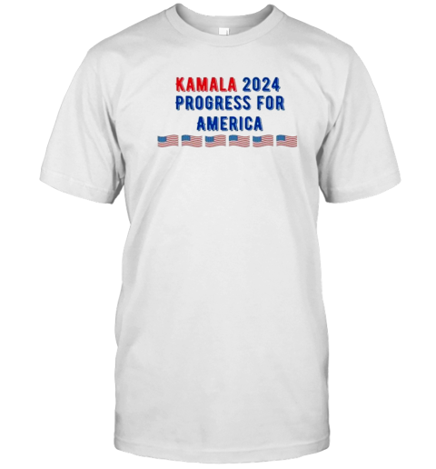 Kamala Harris Progress For America When We Fight We Win Democrats 2024 US Flag T-Shirt